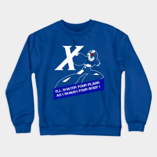 MEGAMAN X - I'll shatter your plan as i smash your body Crewneck Sweatshirt